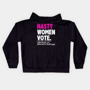 Nasty Women Vote Suffrage Centennial 19th Amendment Kids Hoodie